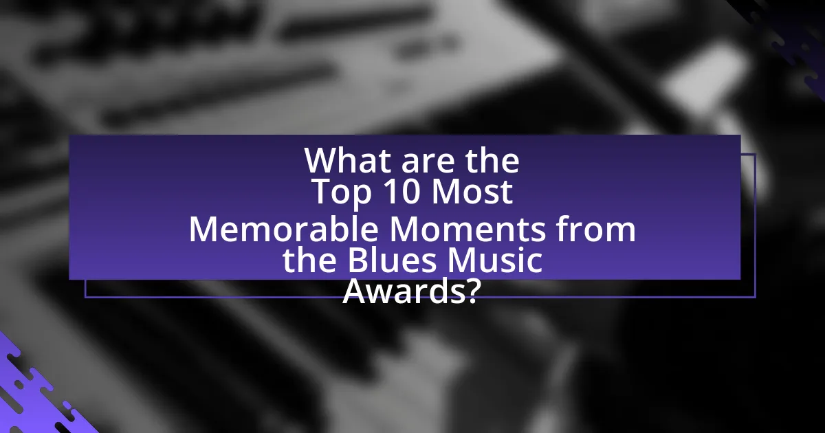 What are the Top 10 Most Memorable Moments from the Blues Music Awards?