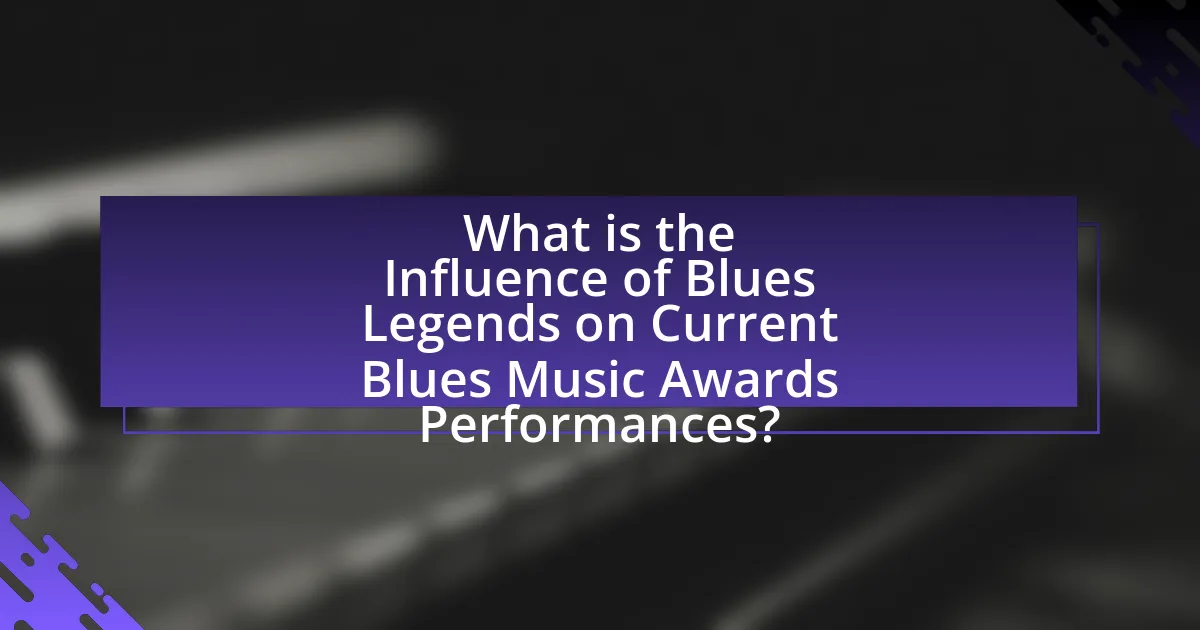 What is the Influence of Blues Legends on Current Blues Music Awards Performances?